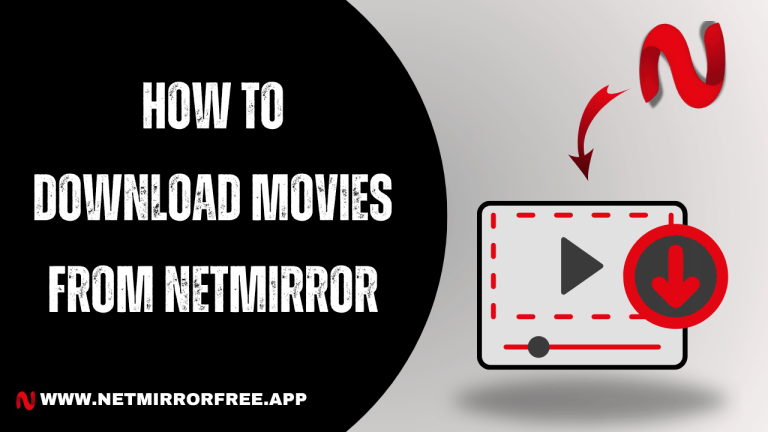 How to Download Movies from NetMirror